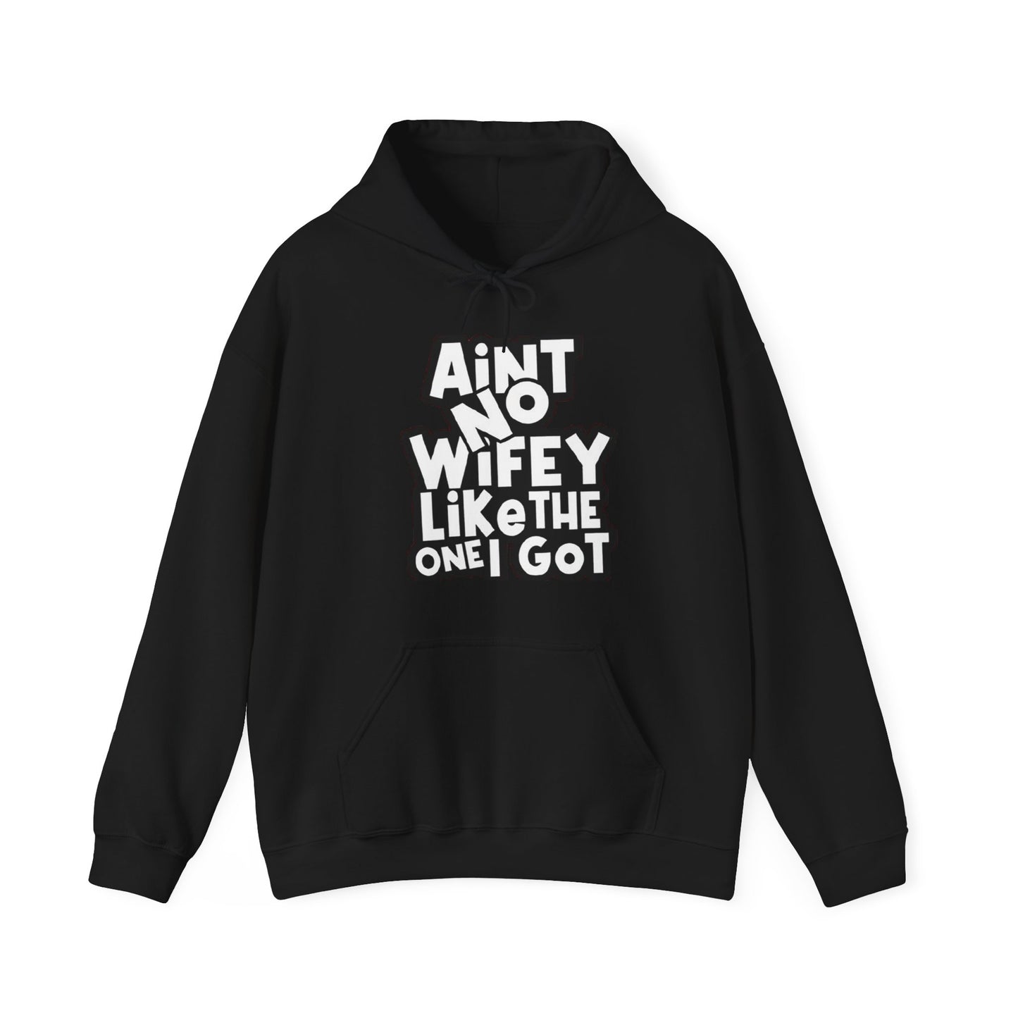 Aint No Wifey Like The one I Got | Unisex Heavy Blend™ Hoodie