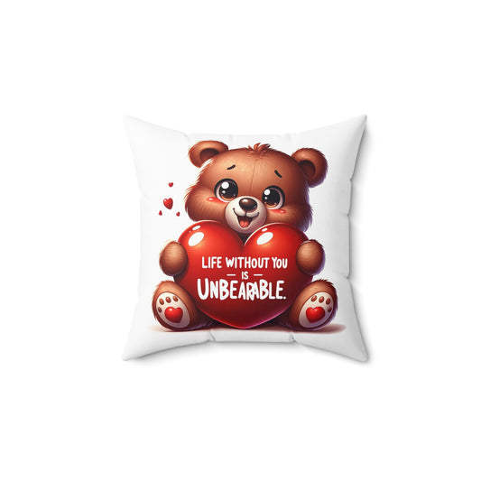 Life Without You Is UnBEARable Pillow