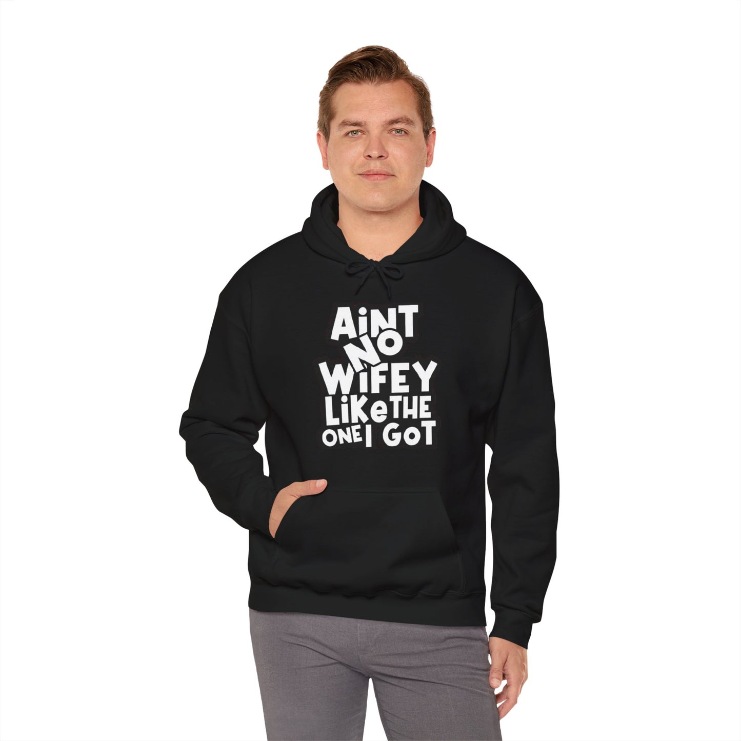 Aint No Wifey Like The one I Got | Unisex Heavy Blend™ Hoodie