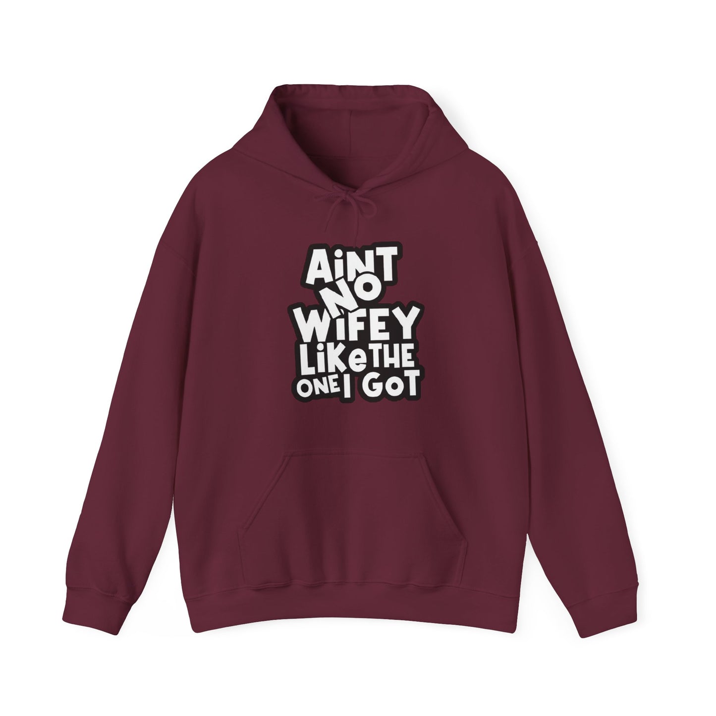 Aint No Wifey Like The one I Got | Unisex Heavy Blend™ Hoodie.