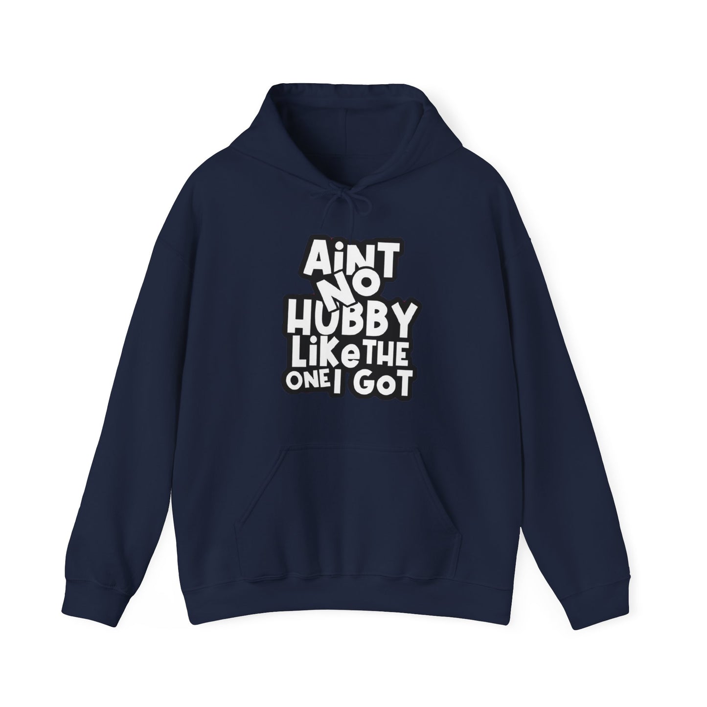 Aint No Hubby Like The one I Got | Unisex Heavy Blend™ Hoodie.