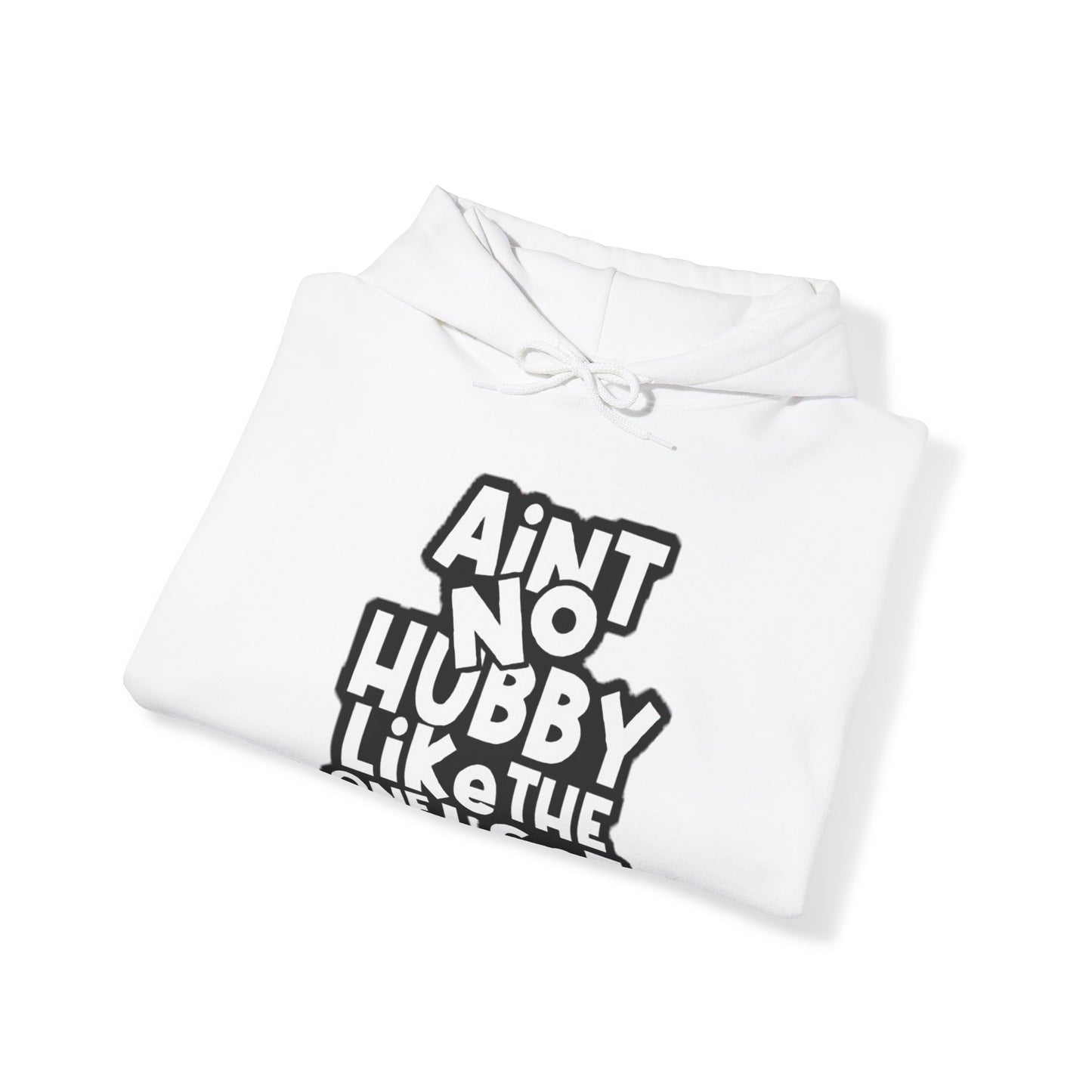 Aint No Hubby Like The one I Got | Unisex Heavy Blend™ Hoodie.