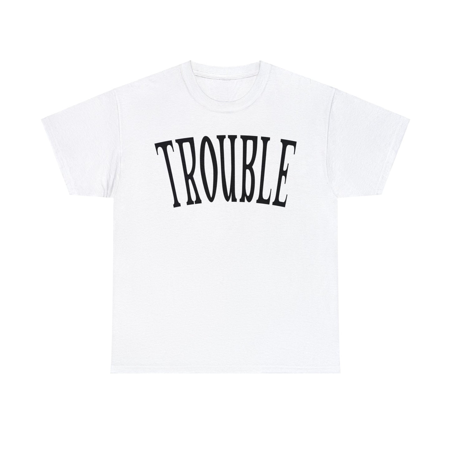 Trouble Deluxe Tee