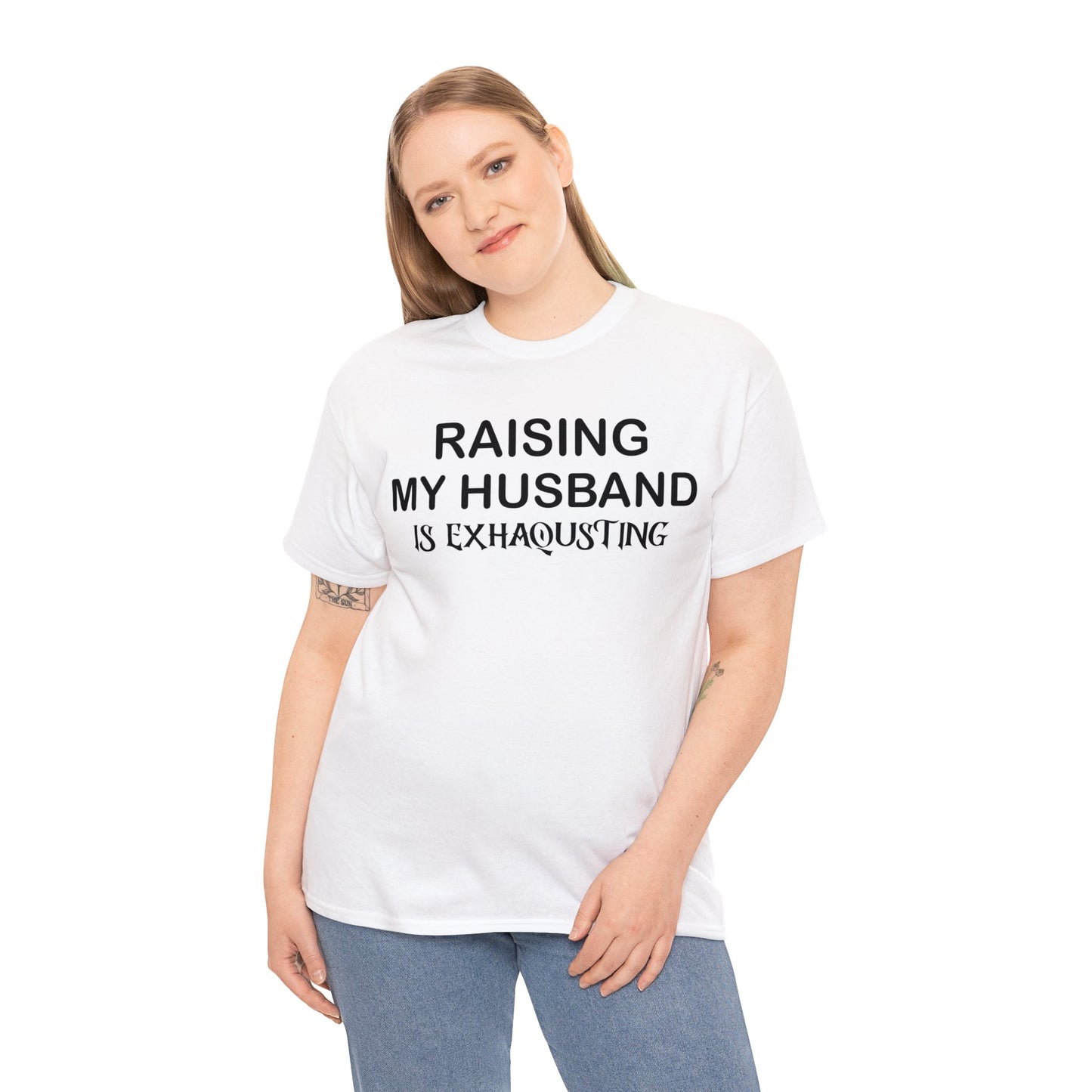 Raising my husband is exhausting