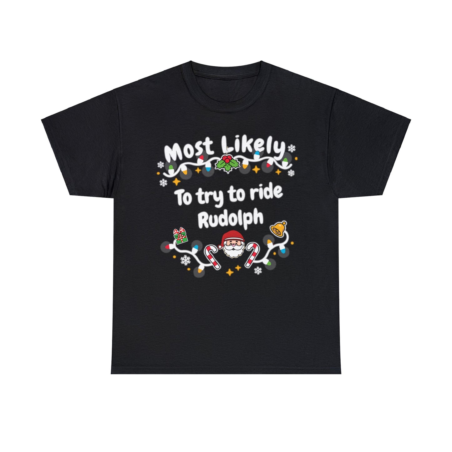 Most Likely To try To Ride Rudolph Unisex Deluxe Tee (Size):