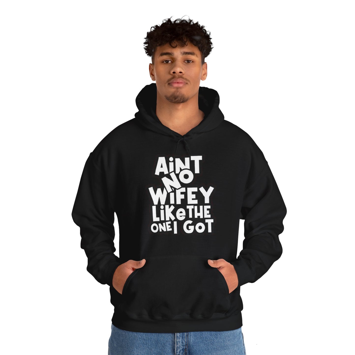 Aint No Wifey Like The one I Got | Unisex Heavy Blend™ Hoodie