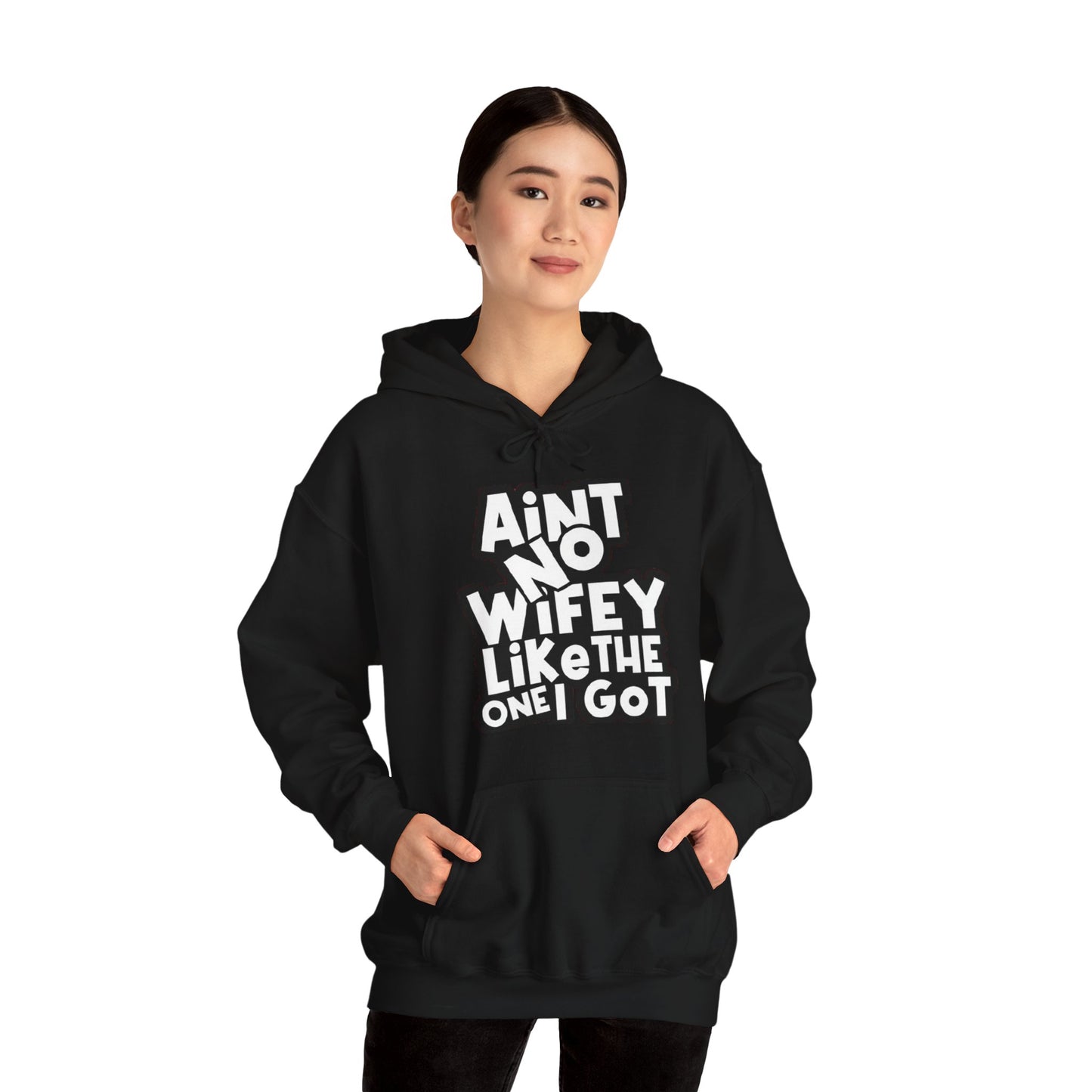 Aint No Wifey Like The one I Got | Unisex Heavy Blend™ Hoodie